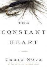 The Constant Heart - Craig Nova