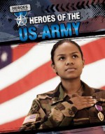 Heroes of the US Army - Barbara M. Linde