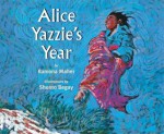 Alice Yazzie's Year - Ramona Maher, Shonto Begay