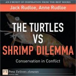 The Turtles Vs Shrimp Dilemma: Conservation in Conflict - Jack Rudloe, Anne Rudloe