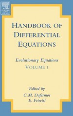 Handbook of Differential Equations: Evolutionary Equations - C.M. Dafermos, Eduard Feireisl