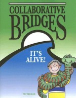 Collaborative Bridges: It's Alive! - Pat Miller