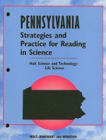 Holt Science and Technology: Life Science, Pennsylvania Strategies and Practice for Reading in Science - Joan Marie Lindsay, Tressa Sanders, Brian Howell