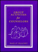 Group Activities for Counselors - Dianne Schilling