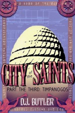 Timpanogos (City of the Saints, #3) - D.J. Butler