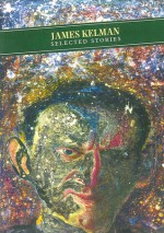 Selected Stories - James Kelman