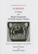 Euripides: Cyclops and Major Fragments of Greek Satyric Drama - Christopher Collard