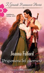 Prigioniera del guerriero (Italian Edition) - Joanna Fulford