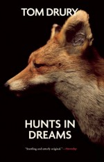 Hunts in Dreams - Tom Drury