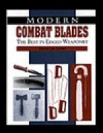 Modern Combat Blades: The Best in Edged Weaponry - Duncan Long