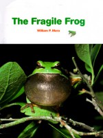 The Fragile Frog - Wil Mara, Kathy Tucker, John R. Quinn