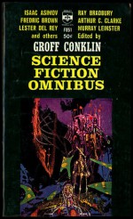 Science Fiction Omnibus - Arthur C. Clarke, Isaac Asimov, Anthony Boucher, H.P. Lovecraft, Lester del Rey, Eric Frank Russell, Fredric Brown, Groff Conklin, Murray Leinster, A.J. Deutsch, Ray Bradbury