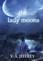 The Lady Moons - V.A. Jeffrey