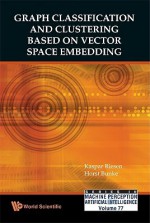 Graph Classification and Clustering Based on Vector Space Embedding - Kaspar Riesen, Horst Bunke