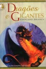 Dragões e Gigantes (O Mundo da Terra Média, #4) - Edouard Brasey, Maria José Garassino Reis