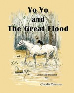 Yo Yo and the Great Flood - Claudia Coleman