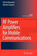 RF Power Amplifiers for Mobile Communications (Analog Circuits and Signal Processing) - Patrick Reynaert, Michiel Steyaert