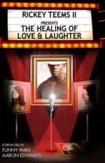 The Healing of Love & Laughter - Rickey Teems II