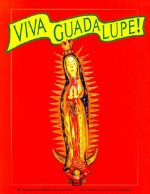 Viva Guadalupe!: The Virgin in New Mexican Popular Art - Jacqueline Orsini Dunnington, Charles C. Mann