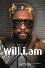 Will.i.am: The Unauthorized Biography - Danny White