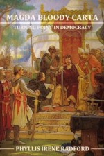 Magna Bloody Carta: a turning point in democracy - Phyllis Irene Radford