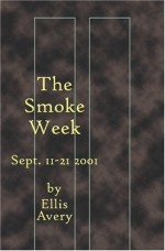 The Smoke Week: September 11-21, 2001 - Ellis Avery