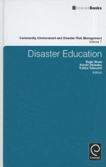 Disaster Education - Rajib Shaw, Koichi Shiwaku, Yukiko Takeuchi