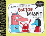 Balloon Toons: A Day in the Office of Doctor Bugspit - Élise Gravel