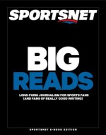 Big Reads - Shannon Proudfoot, Dave Zarum, Kristina Rutherford, Ryan Dixon, Evan Rosser, Dan Robson, Arden Zwelling, Gare Joyce, Brett Popplewell, Sportsnet