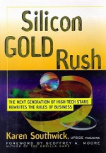 Silicon Gold Rush - Karen Southwick, Sneha Nathan