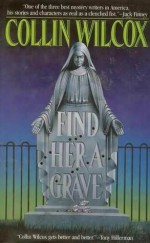 Find Her A Grave - Collin Wilcox, Collin Wilcax