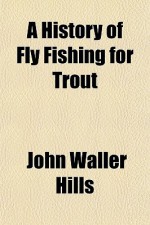 A History of Fly Fishing for Trout - John Hills