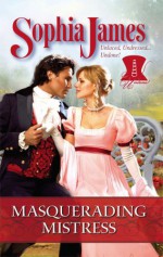 Masquerading Mistress - Sophia James