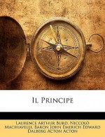 Il Principe - Laurence Arthur Burd, Niccolò Machiavelli, John Emerich Edward Dalberg-Acton