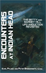 ENCOUNTERS AT INDIAN HEAD: The Betty and Barney Hill UFO Abduction Revisited - Karl Pflock, Peter Brookesmith