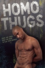 Homo Thugs - Shane Allison, Jamie Freeman