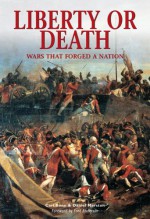 Liberty or Death: Wars that Forged a Nation (Essential Histories Specials) - Daniel Marston, Fred Anderson