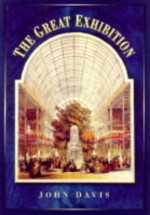 The Great Exhibition - John R. Davis