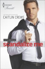 Scandalize Me - Caitlin Crews