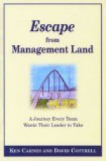 Escape From Management Land ... A Journey Every Team Wants Their Leader to Take - David Cottrell and Ken Carnes, David Cottrell, Ken Carnes