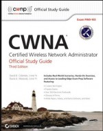 CWNA: Certified Wireless Network Administrator Official Study Guide: Exam PW0-105 - David D. Coleman, David A. Westcott