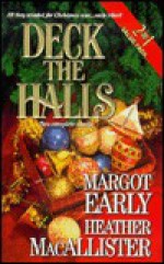 Deck the Halls (The Third Christmas / Deck the Halls) - Margot Early, Heather MacAllister