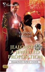 Jealousy & A Jewelled Proposition (Diamonds Down Under, #6) - Yvonne Lindsay