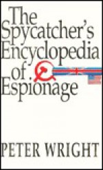 Spycatchers Encyclopedia of Espionage - Peter Wright