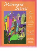 Movement Stories for Young Children: Ages 3-6 (Young Actors Series) - Helen Landalf, Pamela Gerke