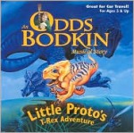 Little Proto's T Rex Adventure: An Odds Bodkin Musical Story (Odds Bodkin) - Odds Bodkin