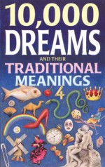 10,000 Dreams and Traditional Meanings - Raphael Edwin, Editor, Illustrator, Photographer, Translator, contributor