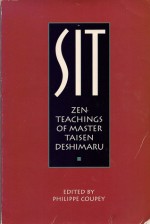 Sit: Zen Teachings of Master Taisen Deshimaru - Taïsen Deshimaru, Philippe Coupey