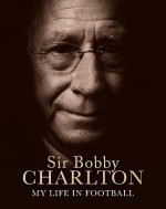 My Life in Football - Bobby Charlton