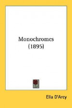 Monochromes (1895) - Ella D'Arcy